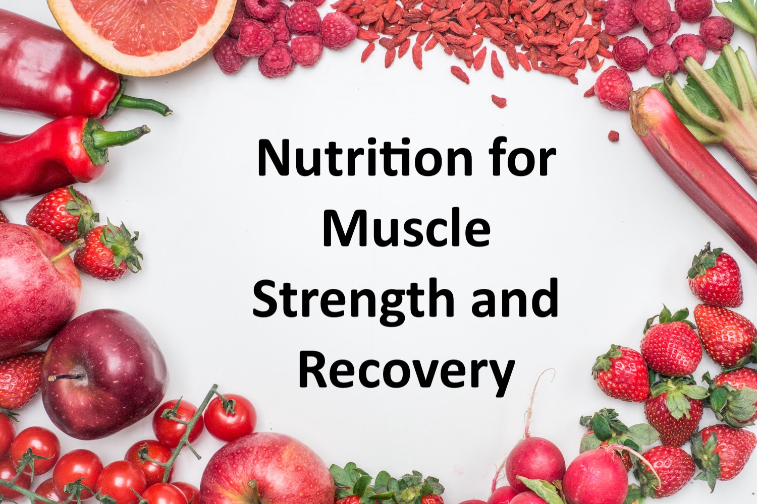 Foods to promote muscle strength and recovery Nutrition for Climbers